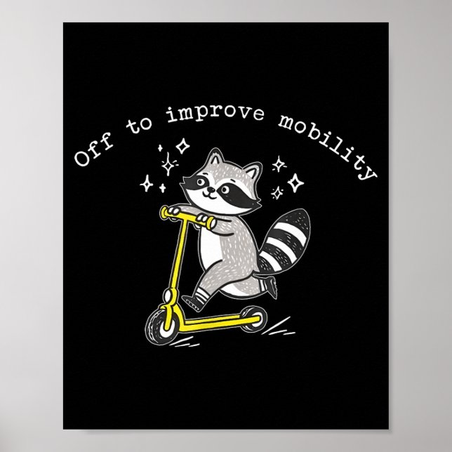 Off To Improve Mobility Funny Raccoon Pt Physical  Poster (Front)
