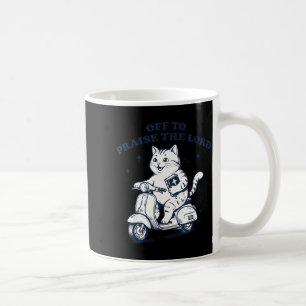 Off to Praise The Lord Cat Funny Christian Faith Coffee Mug