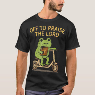 Off To Praise The Lord Frog T-Shirt