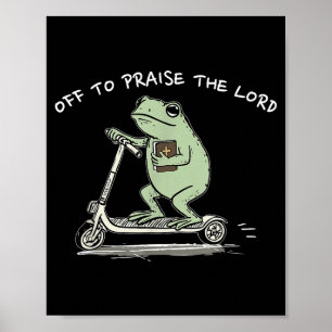 Off To Praise The Lord, Funny Christian Frog Meme  Poster
