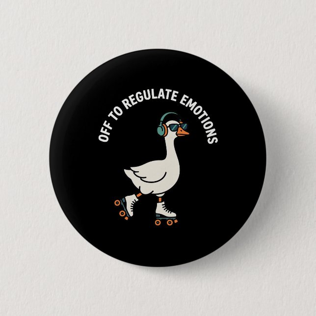 Off To Regulate Emotions Cute Goose Roller Skating 6 Cm Round Badge (Front)