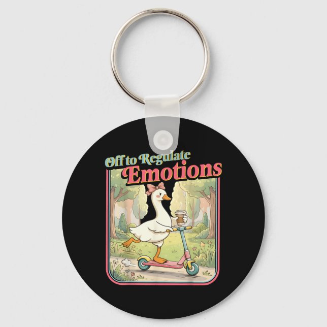 Off to Regulate Emotions Funny Coquette Goose Key Ring (Front)