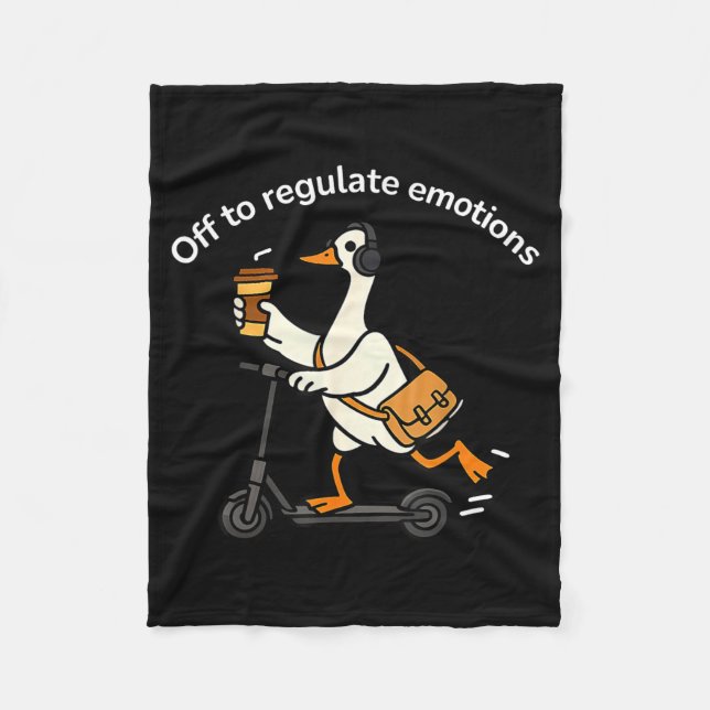 Off To Regulate Emotions Funny Duck Mental Health Fleece Blanket (Front)