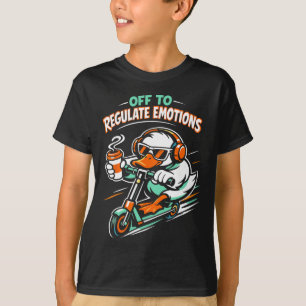 Off To Regulate Emotions Funny Duck Scooter Mental T-Shirt