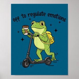Off to regulate emotions funny frog on scooter poster