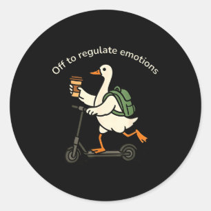 Off to regulate emotions funny goose classic round sticker