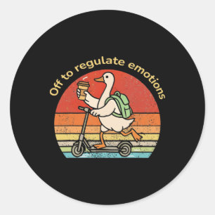 Off To Regulate Emotions Funny Goose Mental Health Classic Round Sticker
