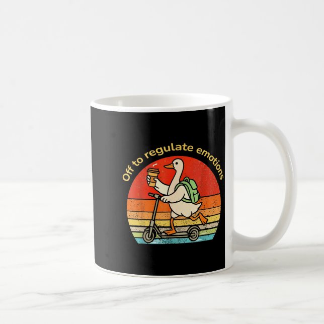 Off to regulate emotions funny goose mental health coffee mug (Right)