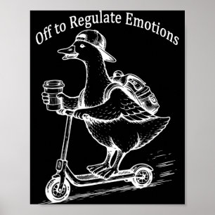 Off to regulate emotions funny goose mental health poster