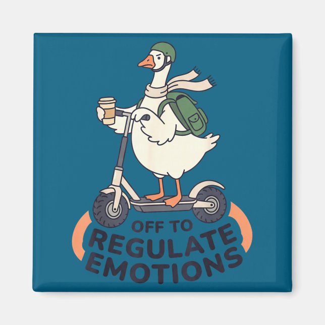 Off to regulate emotions funny goose on scooter magnet (Front)