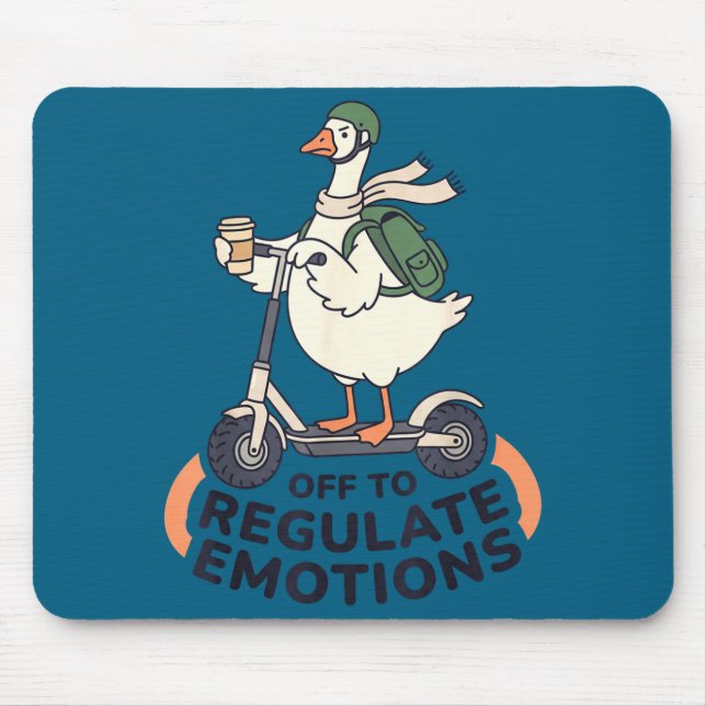 Off to regulate emotions funny goose on scooter mouse mat (Front)