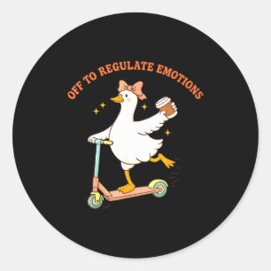 Off to regulate emotions funny goose scooter classic round sticker