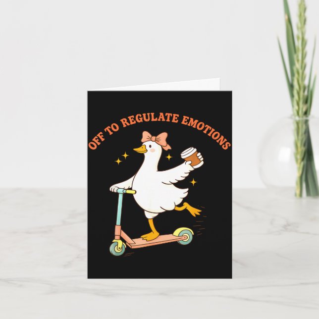 Off to regulate emotions funny goose scooter coffe card (Front)
