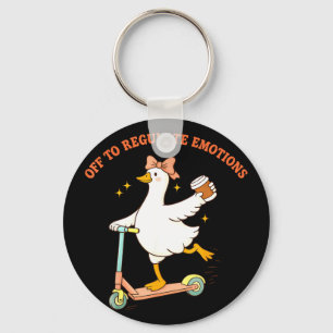 Off to regulate emotions funny goose scooter coffe key ring