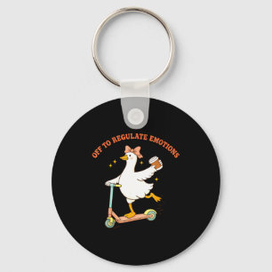 Off to regulate emotions funny goose scooter key ring