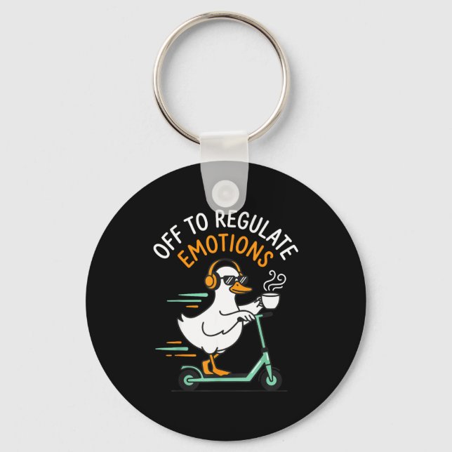 Off to regulate emotions funny goose scooter key ring (Front)