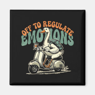 Off to regulate emotions funny goose scooter magnet