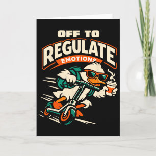 Off To Regulate Emotions Funny Goose Scooter Menta Card