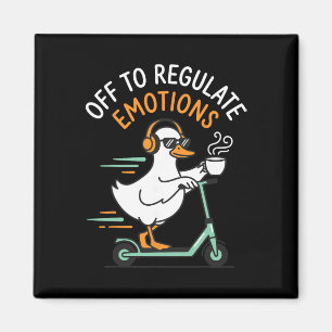Off To Regulate Emotions Funny Goose Scooter Menta Magnet