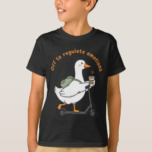 Off to regulate emotions funny mental health goose T-Shirt