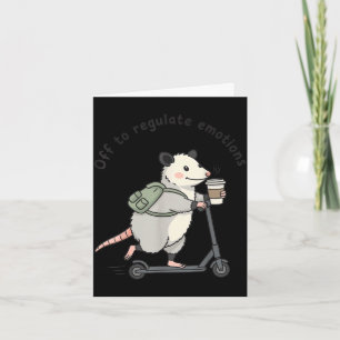 Off to regulate emotions funny opossum mental card