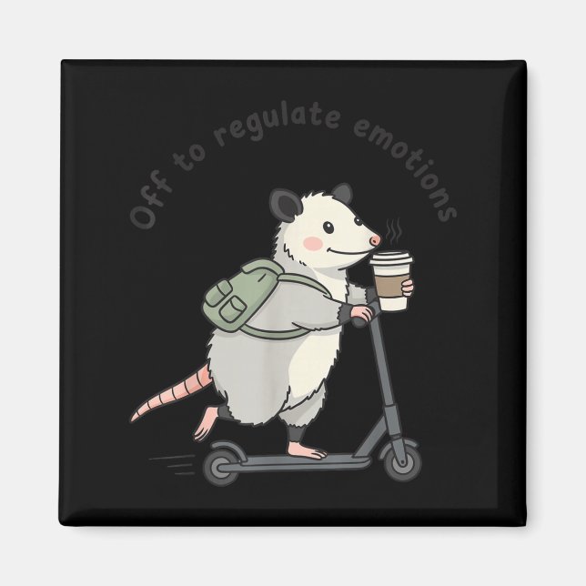 Off to regulate emotions funny opossum mental magnet (Front)