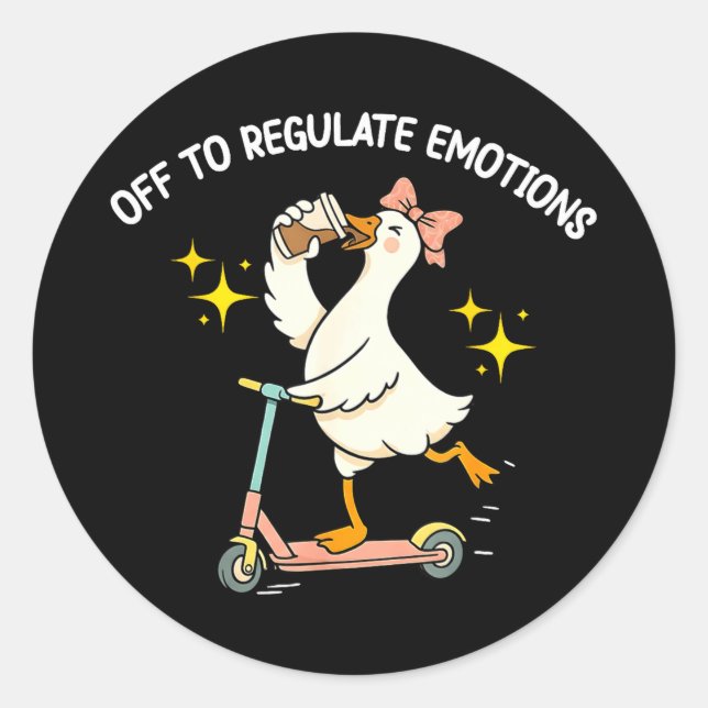 Off to regulate emotions funny silly goose mentalO Classic Round Sticker (Front)