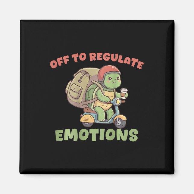 Off To Regulate Emotions Funny Turtle Scooter Humo Magnet (Front)