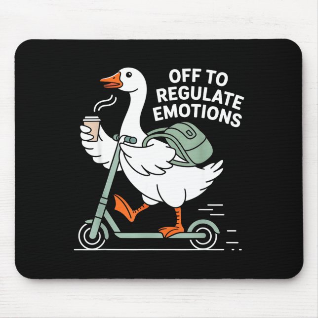 Off to regulate emotions goose  mouse mat (Front)