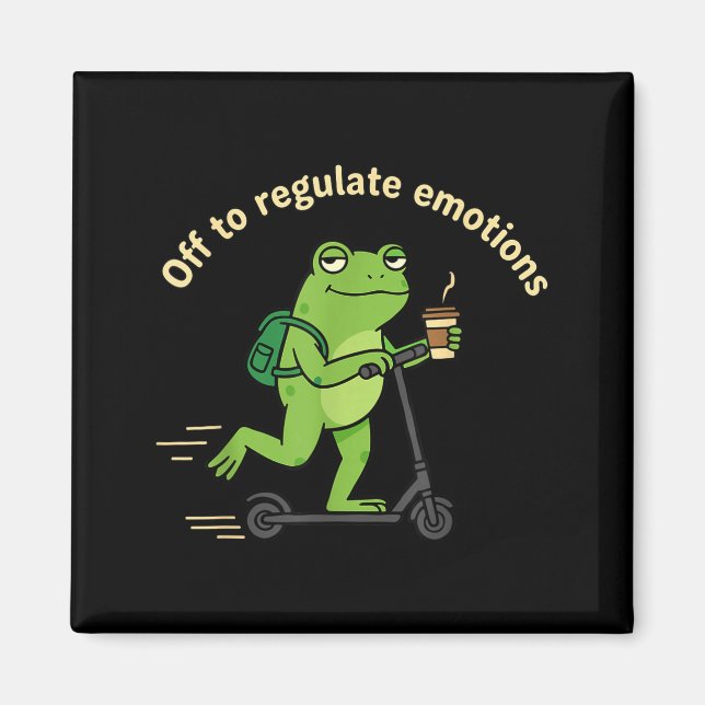 Off to regulate emotions mental health funny frogO Magnet (Front)