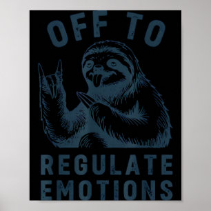 Off to Regulate Emotions Sloth Counsellor Humour Poster