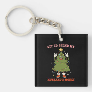 Off To Spend My Husband's Money Christmas Wife Key Ring