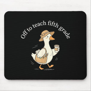 Off to teach fifth grade cute goose teacher coffee mouse mat