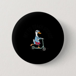 Off To Teach Science Teacher Funny Goose Lab Week 6 Cm Round Badge