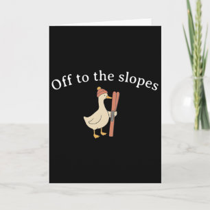 Off To The Slopes, Funny Skiing Goose, Skiing Love Card