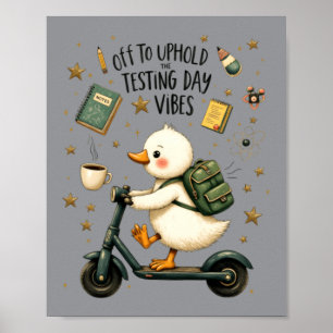 Off To Uphold The Testing Day Vibes - Teacher Poster