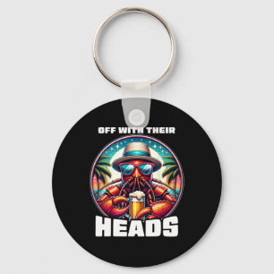 Off With Their Heads Funny Crawfish Boil Mardi Gra Key Ring