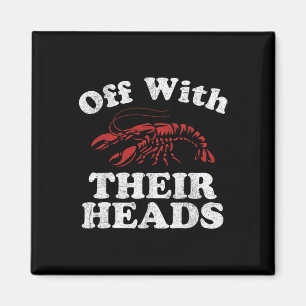 Off With Their Heads Funny Crawfish Boil Mardi Gra Magnet