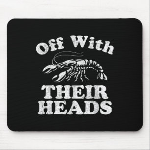 Off With Their Heads Funny Crawfish Boil Mardi Gra Mouse Mat