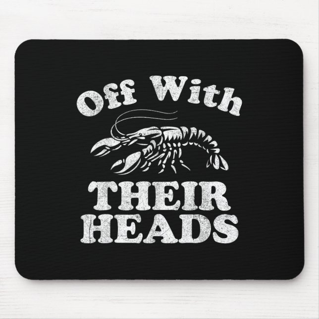 Off With Their Heads Funny Crawfish Boil Mardi Gra Mouse Mat (Front)