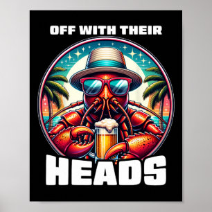Off With Their Heads Funny Crawfish Boil Mardi Gra Poster