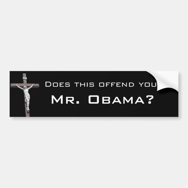 Offended, Mr. Obama? Bumper Sticker (Front)