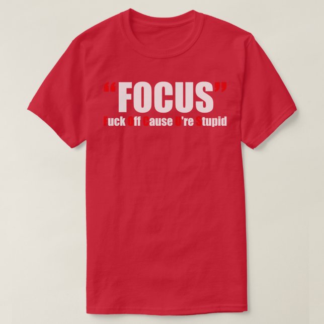 Offensive Adult Humour Focus 1 T-Shirt (Design Front)