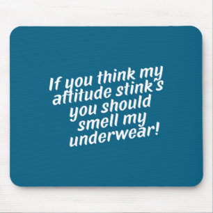 Offensive Attitude Quote With Crude Humor Mouse Mat