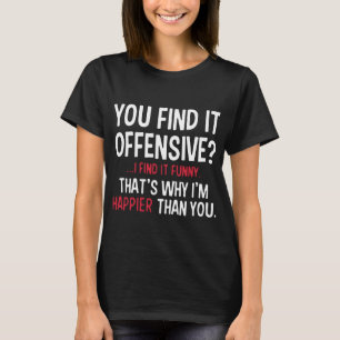 Offensive Funny Sarcastic Cool Adult Rude Graphic T-Shirt