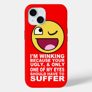 Offensive Insult Winking Because Your Ugly iPhone 15 Case