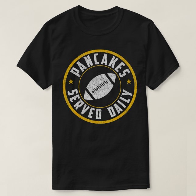 Offensive Lineman  Pancakes Served Daily Gift  T-Shirt (Design Front)