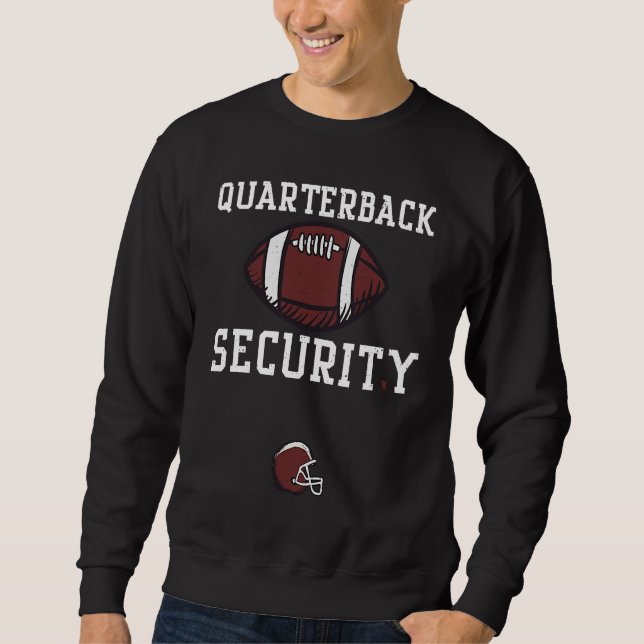 Offensive Lineman Protection Quarterback Securi  F Sweatshirt (Front)