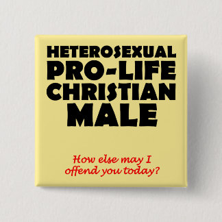 Offensive Prolife Male Christian Button Pin