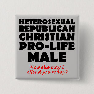 Offensive Republican Male Christian Button Pin